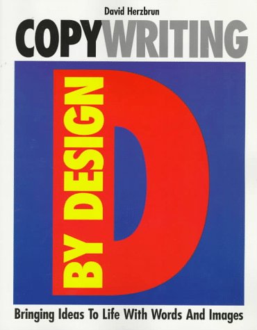 Stock image for Copywriting by Design: Bringing Ideas to Life With Words and Images for sale by SecondSale