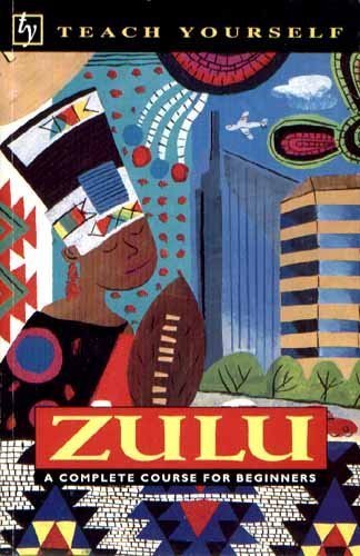 Imagen de archivo de Teach Yourself Zulu Complete Course (Teach Yourself) a la venta por Bookmans