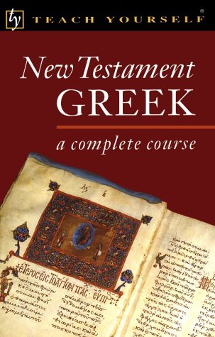 Teach Yourself New Testament Greek Complete Course