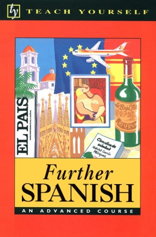 Imagen de archivo de Further Spanish (Teach Yourself) (English and Spanish Edition) a la venta por HPB-Diamond