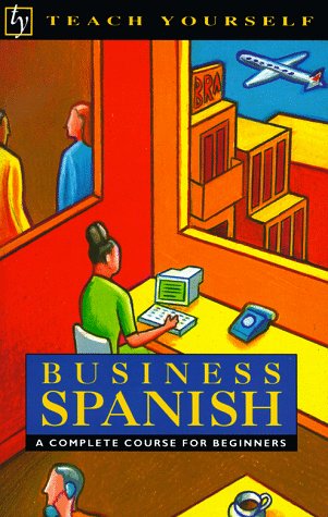 Imagen de archivo de Teach Yourself Business Spanish : A Complete Course for Beginners a la venta por Better World Books