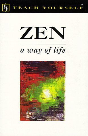 Imagen de archivo de Zen: A Way of Life (Teach Yourself Books) a la venta por More Than Words