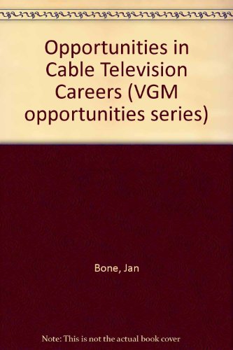 Opportunities in Cable Television Careers (9780844240268) by Bone, Jan