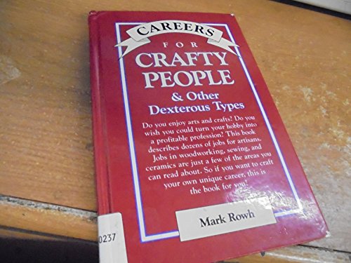 Imagen de archivo de Careers for Crafty People & Other Dexterous Types (VGM Careers for You Series) a la venta por Eryops Books