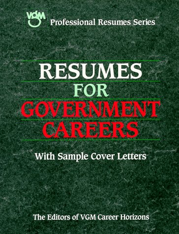 Resumes for Government Careers (Vgm Professional Resumes Series) (9780844241586) by VGM Career Horizons (Firm)