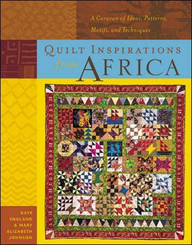 Imagen de archivo de Quilt Inspirations from Africa : A Caravan of Ideas, Patterns, Motifs, and Techniques a la venta por Goodwill Books