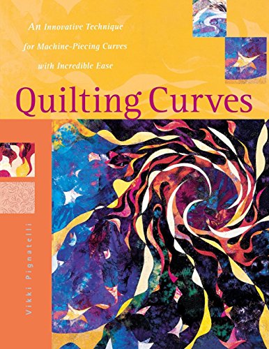 Stock image for Quilting Curves : An Innovative Technique for Machine-Piecing Curves with Incredible Ease for sale by SecondSale