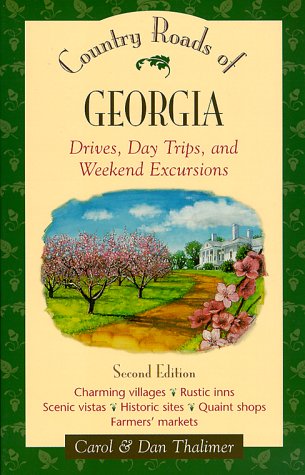 Imagen de archivo de Country Roads of Georgia: Drives, Day Trips, and Weekend Excursions a la venta por Front Cover Books