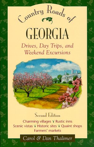 Stock image for Country Roads of Georgia: Drives, Day Trips, and Weekend Excursions for sale by Front Cover Books