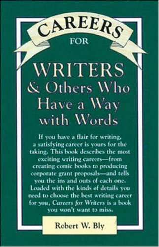 Imagen de archivo de Careers for Writers : And Others Who Have a Way with Words a la venta por Better World Books