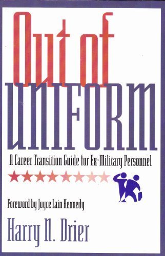 Out of Uniform: A Career Transition Guide for Ex-Military Personnel (9780844243849) by Drier, Harry N.