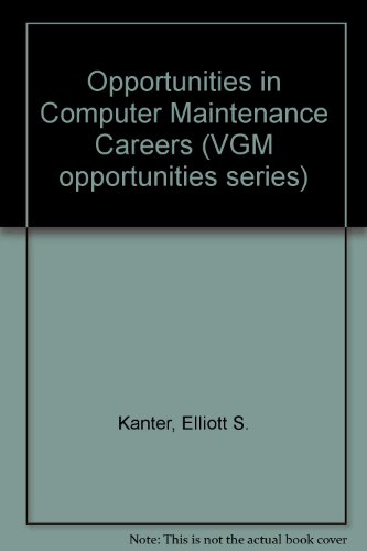 Stock image for Opportunities in Computer Maintenance Careers for sale by Better World Books