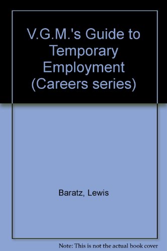 Vgm's Guide to Temporary Employment: A Practical Handbook for the Best Jobs (9780844244723) by Baratz, Lewis