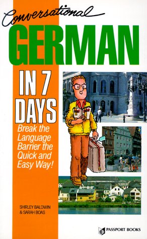 Imagen de archivo de Conversational German in Seven Days: Break the Language Barrier the Quick and Easy Way with Book a la venta por Wonder Book