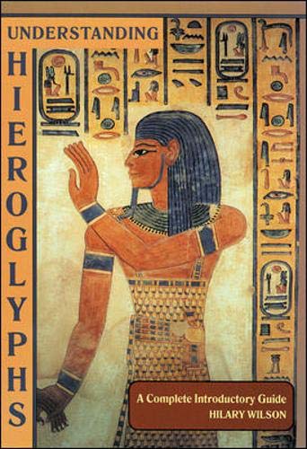 Stock image for Understanding Hieroglyphs : A Complete Introductory Guide for sale by Better World Books