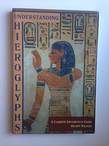 Stock image for Understanding Hieroglyphs: A complete introductory guide for sale by Prairie Creek Books LLC.