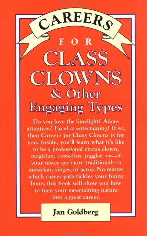 Careers for Class Clowns & Other Engaging Types