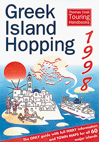 Stock image for Greek Island Hopping 1998 (Thomas Cook Touring Handbook.) for sale by Newsboy Books