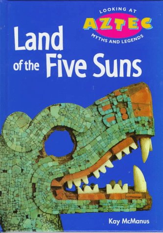 LAND OF THE FIVE SUNS