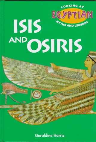 Imagen de archivo de Isis and Osiris (Looking at Egyptian Myths and Legends) a la venta por SecondSale