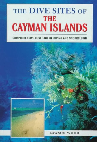 Imagen de archivo de The Dive Sites of the Cayman Islands (Dive Sites of the Cayman Islands, 1997) a la venta por Wonder Book