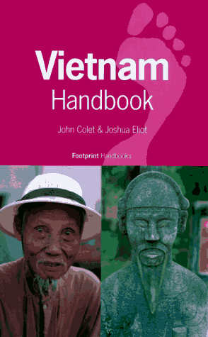 Vietnam Handbook (Footprint Handbooks Series) (9780844249209) by Colet, John; Eliot, Joshua