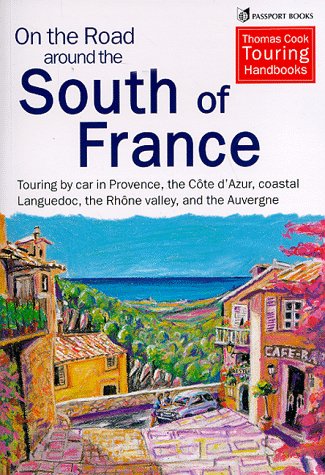 9780844249544: On the Road Around the South of France: France's Mediterranean Coast, Province, the Cote D'Azur, Coastal Languedoc and the Auvergne [Lingua Inglese]