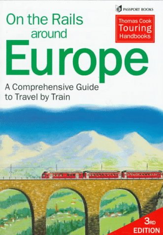 Stock image for On the Rails Around Europe: A Comprehensive Guide to Travel by Train for sale by Hippo Books