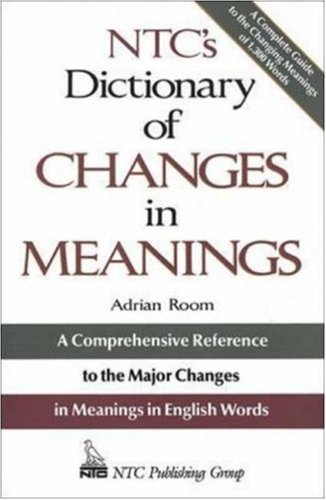 Imagen de archivo de NTC's Dictionary of Changes in Meanings a la venta por G.J. Askins Bookseller