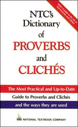 Imagen de archivo de NTC's Dictionary of Proverbs and Cliches : Intermediate Through Advanced a la venta por Better World Books