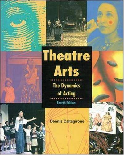 Imagen de archivo de Theatre Arts: The Dynamics of Acting, Student Edition (NTC: THEATRE OF ARTS: DYN ACT) a la venta por SecondSale
