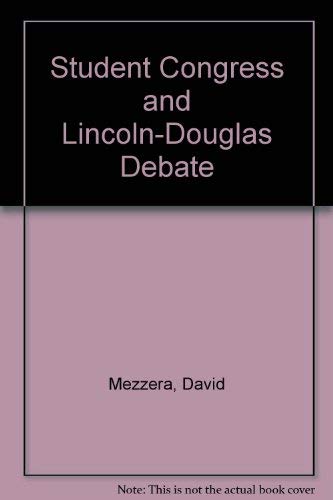 Beispielbild fr Student Congress and Lincoln-Douglas Debate zum Verkauf von Wonder Book