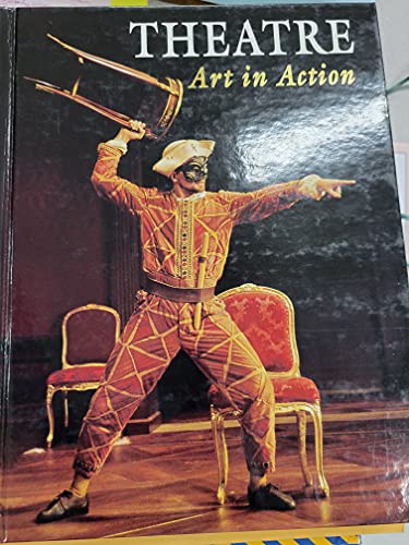 Imagen de archivo de Theatre : Art in Action a la venta por Better World Books