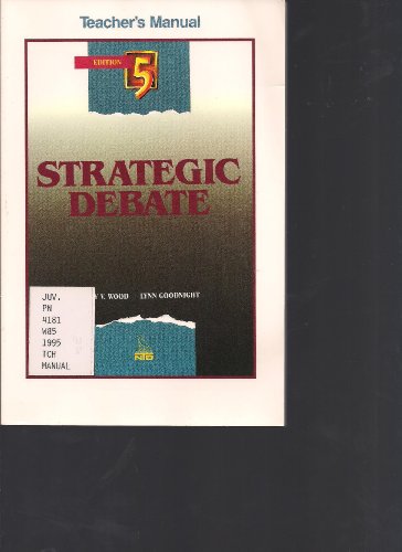 Strategic Debate, 5th Edition, Teacher's Manual by Roy V. Wood (1995-05-03) (9780844253190) by Roy V. Wood; Lynn Goodnight