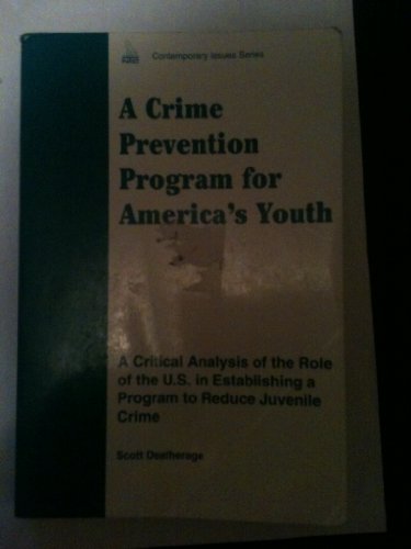 A Crime Prevention Program for America's Youth: A Critical Analysis of the Role of the U. S. in E...