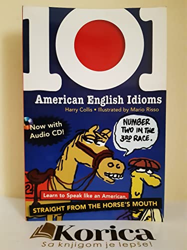 Beispielbild fr 101 American English Idioms: Understanding and Speaking English Like an American zum Verkauf von Wonder Book