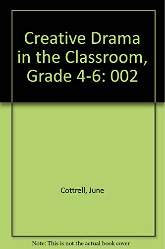 Stock image for Creative Drama in the Classroom : Primary Grades 4-6 for sale by Better World Books