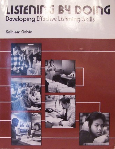 Listening by Doing: Developing Effective Listening Skills (9780844255309) by Galvin, Kathleen