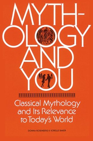 Imagen de archivo de Mythology and You : Classical Mythology and its Relevance in Today's World a la venta por Better World Books