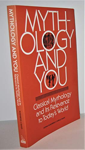 Mythology and You: Classical Mythology and its Relevance in Today's World (9780844255613) by Donna Rosenberg; Sorelle Baker