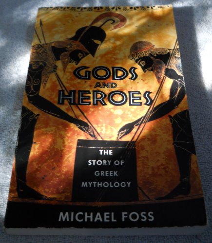 Imagen de archivo de Gods and Heroes : The Story of Greek Mythology a la venta por Better World Books