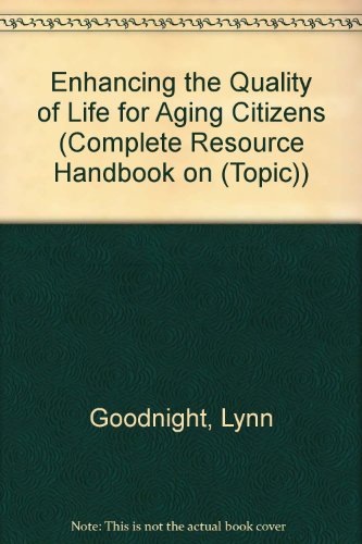 Enhancing the Quality of Life for Aging Citizens (TOPIC) (9780844256412) by Goodnight, Lynn; Gander, Eric; Palczewski, Cathy