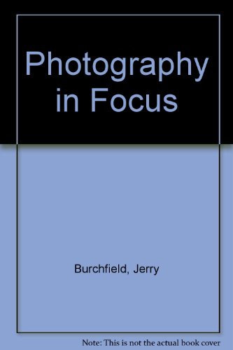 Photography in Focus: Instructor's Manual (9780844257839) by Burchfield, Jerry; Jacobs, Mark; Kokrda, Ken