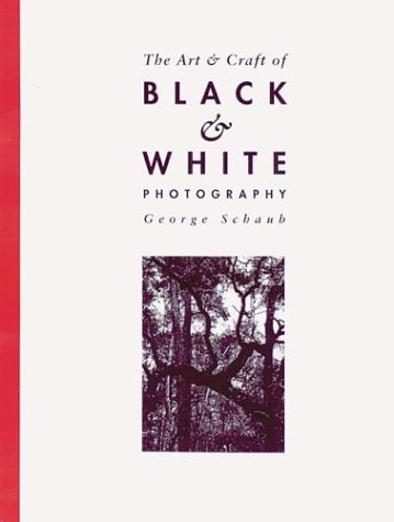 Stock image for The Art and Craft of Black and White Photography for sale by Better World Books