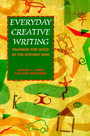 Imagen de archivo de Everyday Creative Writing: Panning for Gold in the Kitchen Sink a la venta por ThriftBooks-Dallas