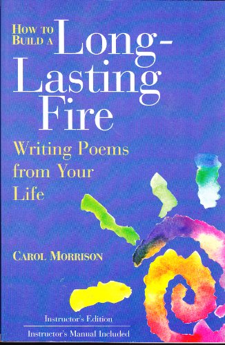 9780844259352: How to Build a Long-Lasting Fire: Writing Poems from Your Life