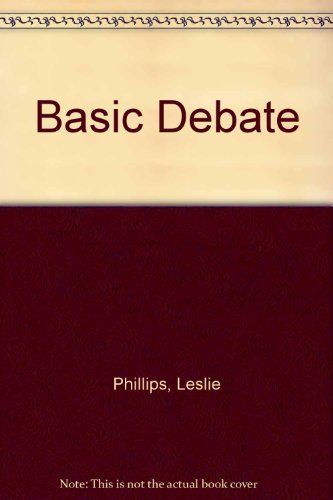 Basic Debate: Teacher's Resource Book (9780844259826) by Phillips, Leslie