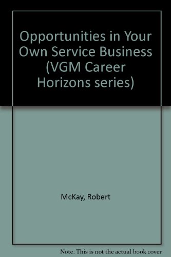9780844262314: Opportunities in Your Own Service Business (VGM Career Horizons series)