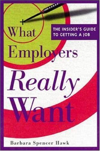 Stock image for What Employers Really Want: The Insider's Guide to Getting a Job for sale by medimops