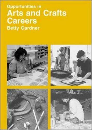 Opportunities in Arts and Crafts Careers (9780844264370) by Gardner, Elizabeth